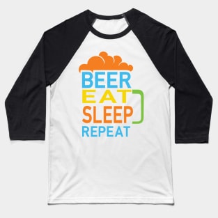 Beer Eat Sleep Repeat Baseball T-Shirt